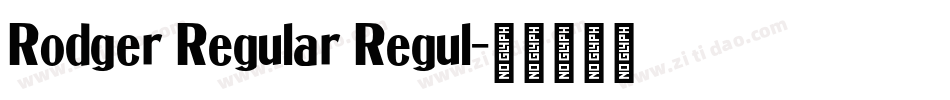 Rodger Regular Regul字体转换